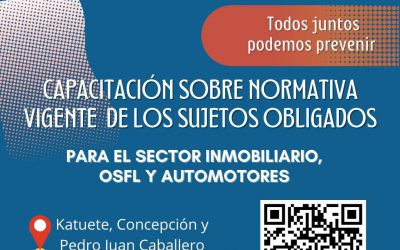 Capacitaciones para los Sujetos Obligados del Sector de las OSFL, Inmobiliario y Automotores en Katuete, Concepción y Pedro Juan Caballero 